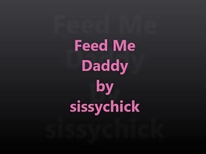 Sissy Training Volume 5 - Feed Me Daddy