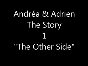 ANDREA & ADRIEN THE STORY CHAPITRE 1