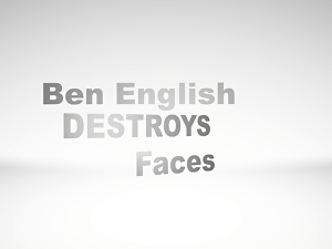 Ben English Destroys Faces: Mini-Cumpilation - TheDeGrader